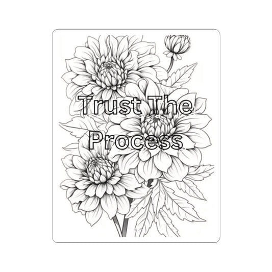 Trust the Process Sticker — Motivational Kiss-Cut Sticker for Encouragement
